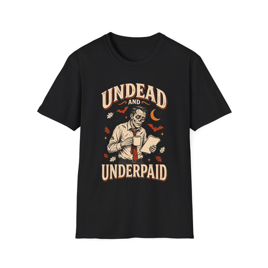 Undead And Underpaid Tee