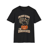 I'm Not Scary I'm Unmedicated Tee