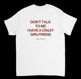 Don't Talk To Me, I Have a Crazy Girlfriend – Koszulka z Nadrukiem