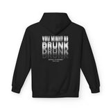 You Might Be Drunk Hoodie