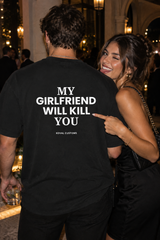 My Girlfriend Will Kill You – Funny Boyfriend Shirt