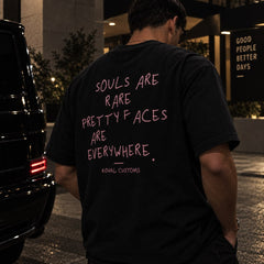 Black Souls are rare, pretty faces are everywhere T-shirt with pink back print
