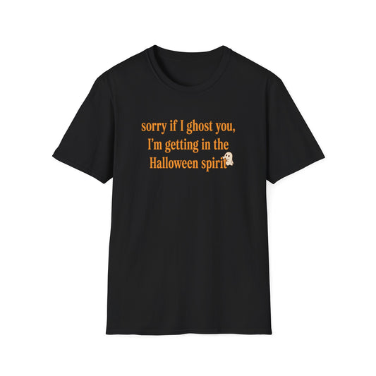 Sorry If I Ghost You Tee