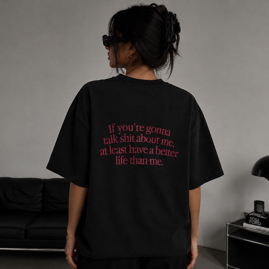Black If you're gonna talk shit about me T-shirt with red back print