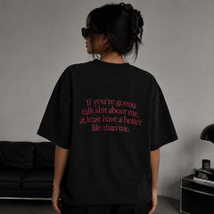 Black If you're gonna talk shit about me T-shirt with red back print