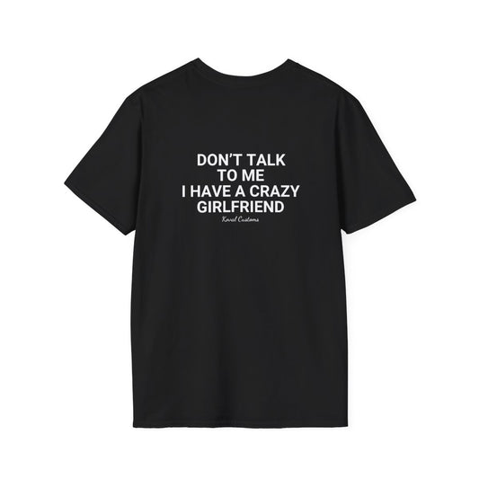 Black Don't Talk To Me I Have A Crazy Girlfriend t-shirt, back print