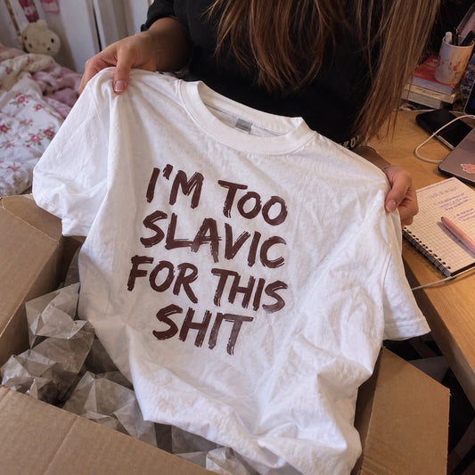 I'm Too Slavic For This Shit
