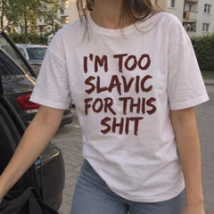 I'm Too Slavic For This Shit – Koszulka z Nadrukiem – zdjęcie 12