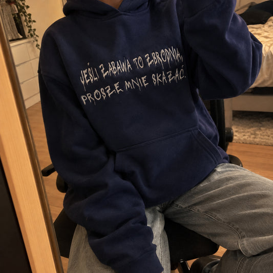 Jeśli Zabawa to Zbrodnia – Haftowana Bluza z Napisem – Koval Customs