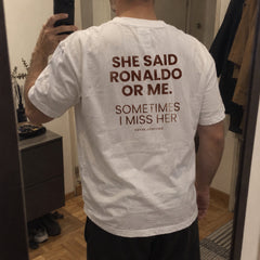 She Said Ronaldo Or Me. Sometimes I Miss Her – Koszulka z Nadrukiem – zdjęcie 8
