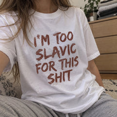 I'm Too Slavic For This Shit – Koszulka z Nadrukiem – zdjęcie 14