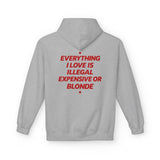 Sport Grey Everything I Love Is Illegal Expensive Or Blonde hoodie, back print