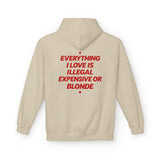 Sand Everything I Love Is Illegal Expensive Or Blonde hoodie, back print