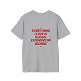 Sport Grey Everything I Love Is Illegal Expensive Or Blonde t-shirt, back print