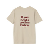 Sand If You Need A Problem I'm Here t-shirt, back print