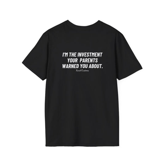 Black I'm The Investment Your Parents Warned You About t-shirt, back print