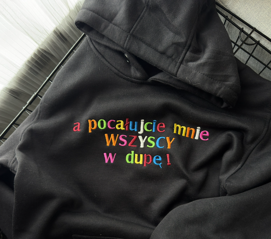 Kiss my ass everyone - Embroidered sweatshirt/T-shirt