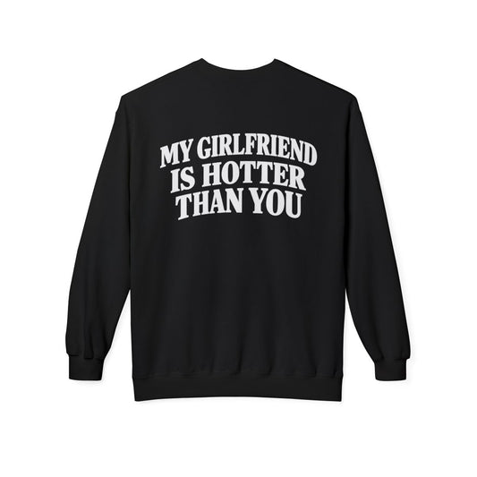 Black My Girlfriend Is Hotter Than You crewneck sweatshirt, back print