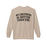 Sand My Girlfriend Is Hotter Than You crewneck sweatshirt, back print