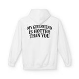 White My Girlfriend Is Hotter Than You hoodie, back print