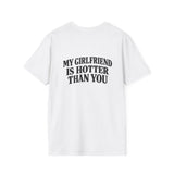White My Girlfriend Is Hotter Than You t-shirt, back print
