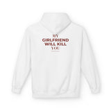 White My Girlfriend Will Kill You hoodie, back print