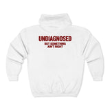 White Undiagnosed But Something Ain't Right zip hoodie, back print