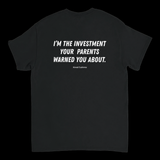 I'm The Investment Your Parents Warned You About – Koszulka z Nadrukiem