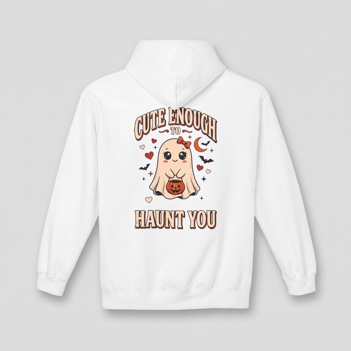 White Cute Enough To Haunt You hoodie, vintage Halloween back print