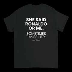 She Said Ronaldo Or Me. Sometimes I Miss Her – Koszulka z Nadrukiem – zdjęcie 4