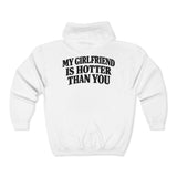 My Girlfriend Is Hotter Than You Zip Hoodie