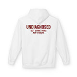 Undiagnosed But Something Ain't Right Hoodie
