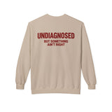 Undiagnosed But Something Ain't Right Crewneck Sweatshirt