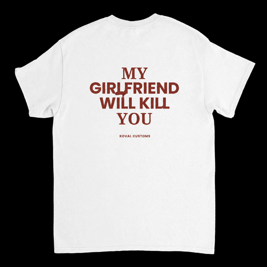 My Girlfriend Will Kill You – Koszulka z Nadrukiem dla Chłopaka