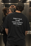 Don't Talk To Me, I Have a Crazy Girlfriend – Koszulka z Nadrukiem