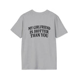 My Girlfriend Is Hotter Than You Softstyle Tee
