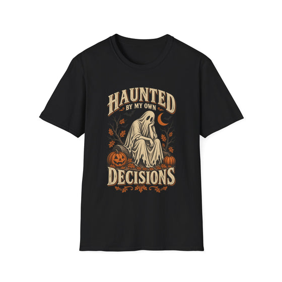 Haunted By My Own Decisions Tee