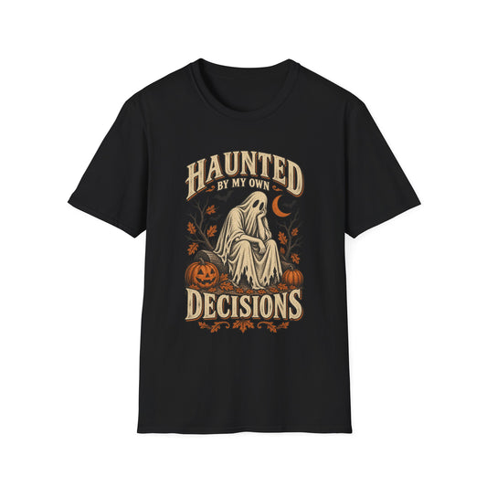 Haunted By My Own Decisions Tee