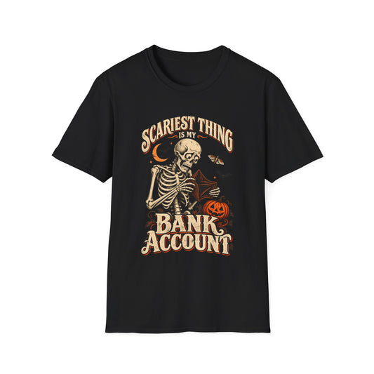 Scariest Thing Is My Bank Account Tee