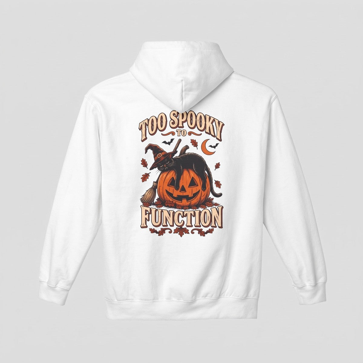 White Too Spooky To Function hoodie, vintage Halloween back print