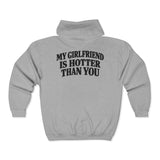 My Girlfriend Is Hotter Than You Zip Hoodie