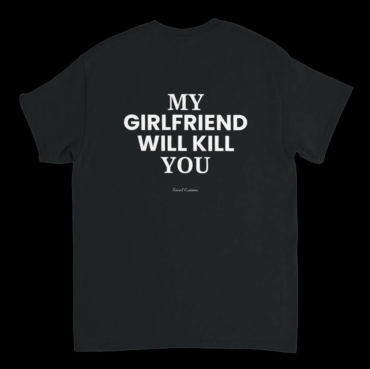 My Girlfriend Will Kill You - czarna koszulka z nadrukiem na plecach
