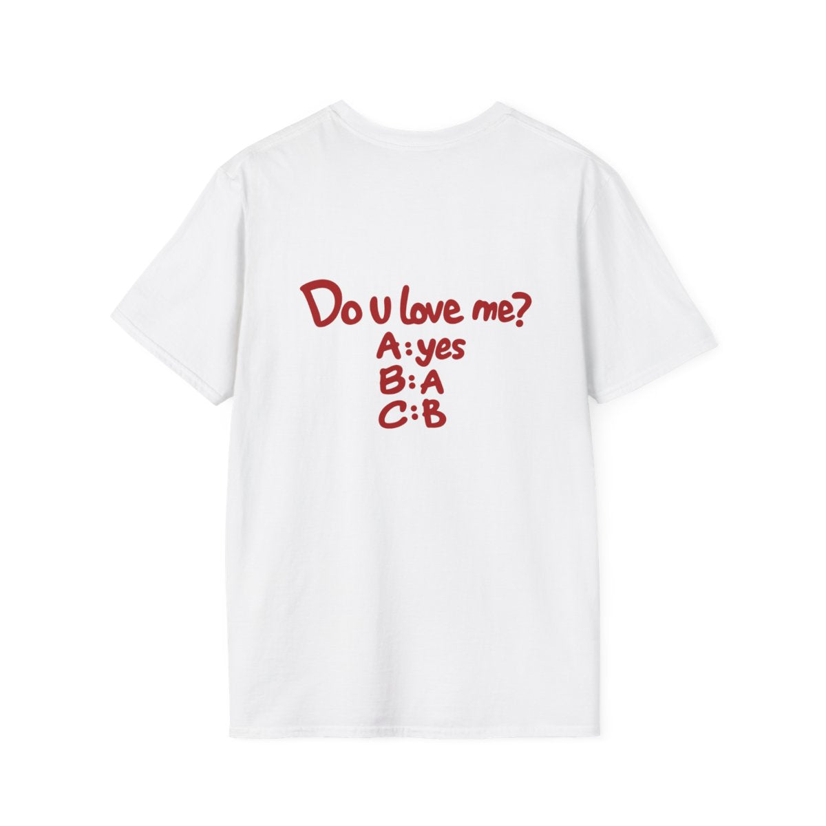 White Do U Love Me t-shirt, back print