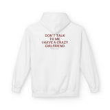 White Don't Talk To Me I Have A Crazy Girlfriend hoodie, back print