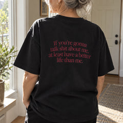 [US] If You're Gonna Talk Shit About Me - custom printed t-shirt