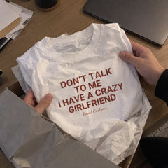 Don't Talk To Me, I Have a Crazy Girlfriend – Koszulka z Nadrukiem – zdjęcie 7