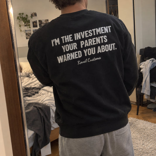 I'm The Investment Your Parents Warned You About