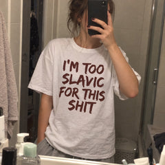 I'm Too Slavic For This Shit – Koszulka z Nadrukiem – zdjęcie 10
