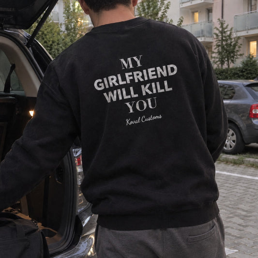 My Girlfriend Will Kill You