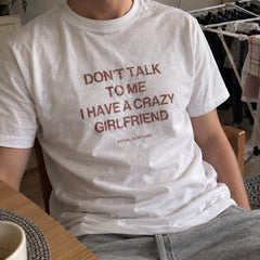 Don't Talk To Me, I Have a Crazy Girlfriend – Koszulka z Nadrukiem – zdjęcie 12
